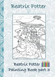 Beatrix Potter Painting Book Part 3 ( Peter Rabbit ), Potter Beatrix