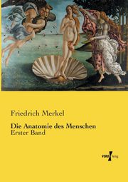 Die Anatomie des Menschen, Merkel Friedrich