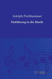 Einfhrung in die Musik, Pochhammer Adolph