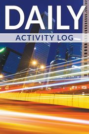 ksiazka tytu: Daily Activity Log autor: Publishing LLC Speedy