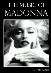 ksiazka tytu: The Music of Madonna autor: wade chris
