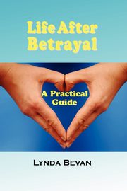 ksiazka tytu: Life After Betrayal autor: Bevan Lynda