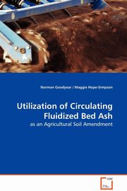 Utilization of Circulating Fluidized Bed Ash - as an Agricultural Soil Amendment, Goodyear Norman