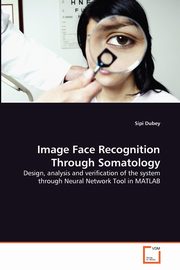 Image Face Recognition Through Somatology, Dubey Sipi