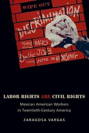 ksiazka tytu: Labor Rights Are Civil Rights autor: Vargas Zaragosa