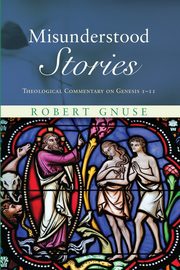 Misunderstood Stories, Gnuse Robert Karl