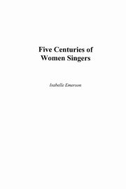 Five Centuries of Women Singers, Emerson Isabelle