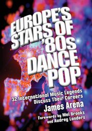 Europe's Stars of '80s Dance Pop, Arena James