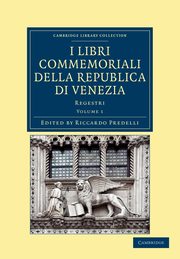 I libri commemoriali della Republica di Venezia - Volume             1, 
