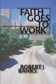 Faith Goes to Work, Banks Robert