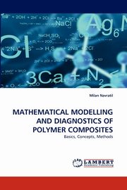 Mathematical Modelling and Diagnostics of Polymer Composites, Navratil Milan