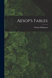 Aesop's Fables, Robinson Charles