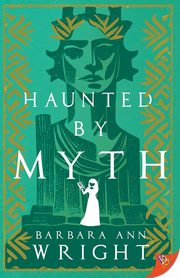 Haunted by Myth, Wright Barbara Ann