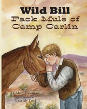 Wild Bill Pack Mule of Camp Carlin, Freeman Debbie