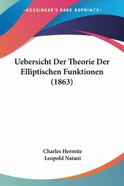 Uebersicht Der Theorie Der Elliptischen Funktionen (1863), Hermite Charles