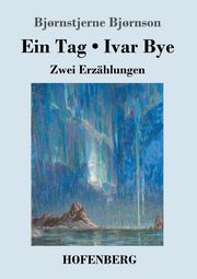 Ein Tag / Ivar Bye, Bj?rnson Bj?rnstjerne