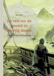 De reis om de wereld in veertig dagen, Feith Jan
