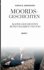 Moords-Geschichten, B. Jankowski Karin