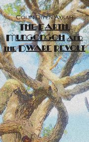 The Earth, Mungongoh and the Dwarf Revolt, Diyen Colin