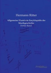 Allgemeine Illustrierte Encyklopdie der Musikgeschichte, Ritter Hermann
