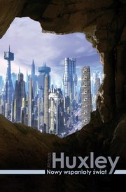 Nowy wspaniay wiat, Huxley Aldous