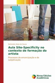 ksiazka tytu: Aula Site-Specificity no contexto de forma?o do artista autor: Alves de Souza Bertoneto