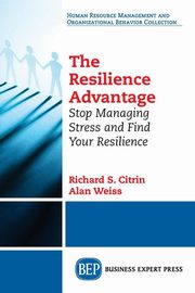 The Resilience Advantage, Citrin Richard S.