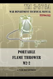 Portable Flame Thrower M2-2, War Department