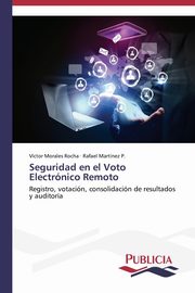 ksiazka tytu: Seguridad en el Voto Electrnico Remoto autor: Morales Rocha Vctor