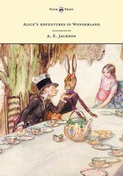 Alice's Adventures in Wonderland - Illustrated by A. E. Jackson, Carroll Lewis