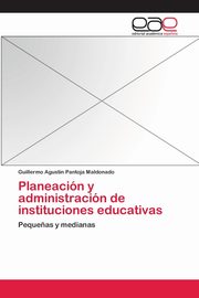 Planeacin y administracin de instituciones educativas, Pantoja Maldonado Guillermo Agustn