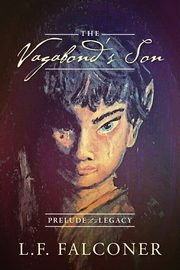 The Vagabond's Son, Falconer L F