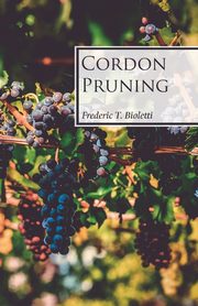 Cordon Pruning, Bioletti Frederic T.