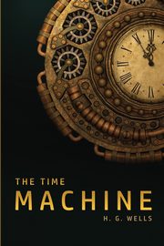 The Time Machine, Wells H.G.