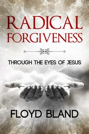 Radical Forgiveness, Bland Floyd