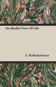 An Idealist View of Life, Radhakrishnan S.