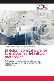 El dolor neonatal durante la realizacio?n del cribado metabo?lico, Toledo Gotor Cristina