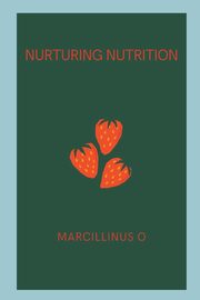 Nurturing Nutrition, O Marcillinus