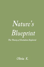 Nature's Blueprint, K. Olivia