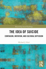 The Idea of Suicide, Kral Michael J.