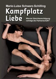 ksiazka tytu: Kampfplatz Liebe autor: Schwarz-Schilling Marie-Luise