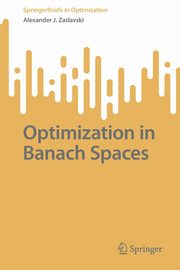 Optimization in Banach Spaces, Zaslavski Alexander J.