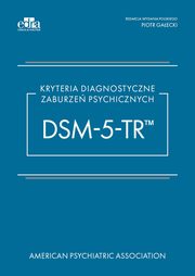 ksiazka tytu: Kryteria diagnostyczne zaburze psychicznych DSM-5-TR autor: 