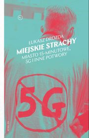 ksiazka tytu: Miejskie strachy. autor: Drozda ukasz