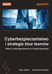 Cyberbezpieczestwo i strategie blue teamw., Sehgal Kunal, Thymianis Nikolaos