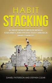 Habit Stacking, Patterson Daniel