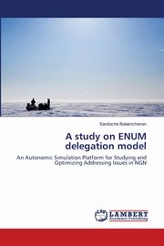 A study on ENUM delegation model, Balakrichenan Sandoche