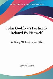 John Godfrey's Fortunes Related By Himself, Taylor Bayard