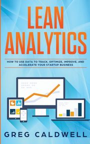 Lean Analytics, Caldwell Greg