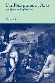 Philosophies of Arts, Kivy Peter